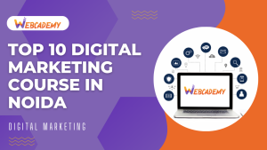 Top 10 Digital Marketing Course In Noida